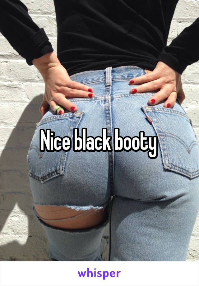 Nice Black Ass Pics
